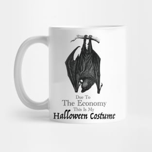 Due To The Economy This Is My Halloween Costume Mug